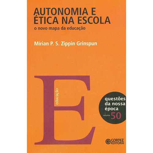 Livro - Autonomia e Ética na Escola: o Novo Mapa da Educação - Coleção Questões da Nossa Época - Vol. 50