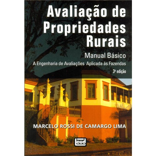Livro - Avaliação de Propriedades Rurais - Manual Básico - a Engenharia de Avaliações Aplicada às Fazendas