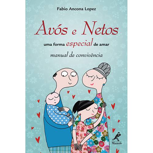 Livro - Avós e Netos - uma Forma Especial de Amar - Manual de Convivência