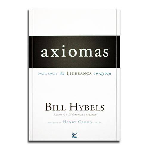 Livro Axiomas | Máximas da Liderança Corajosa | Bill Hybells