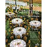 Livro - Banquetes e Catering: Arte, Ciência, Tecnologia