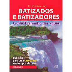 Livro - Batizados e Batizadores: o Difícil Caminho das Águas