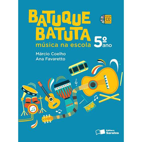 Livro - Batuque Batuta: Música na Escola - 5º Ano