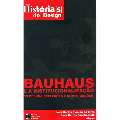 Livro - Bauhaus e a Institucionalização do Design - Reflexões e Contribuições