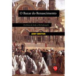 Livro - Bazar do Renascimento - da Rota da Seda a Michelangelo, o
