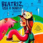 Livro - Beatriz, Usa o Nariz!
