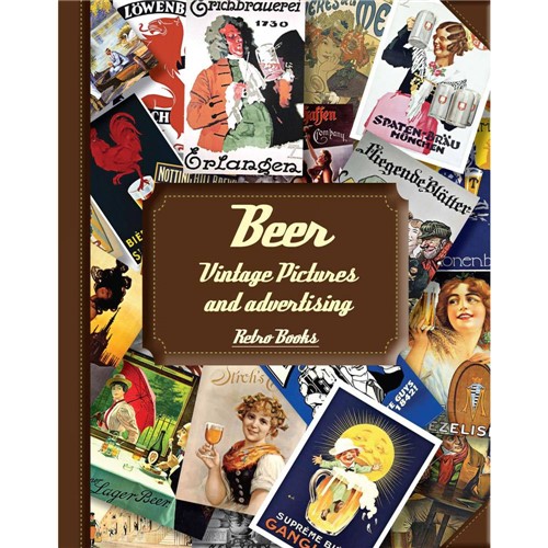 Livro - Beer: Vintage Pictures And Advertising