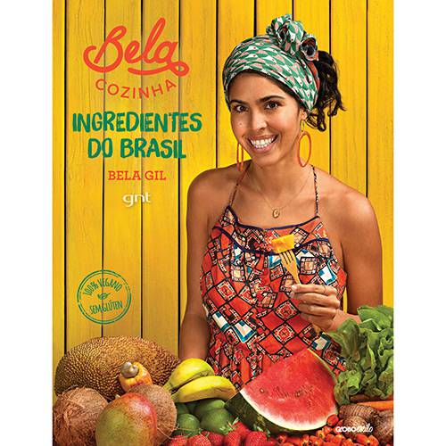 Livro - Bela Cozinha: Ingredientes do Brasil