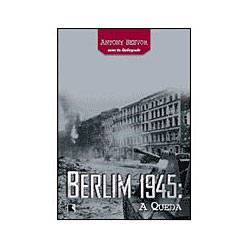 Livro - Berlim 1945: a Queda