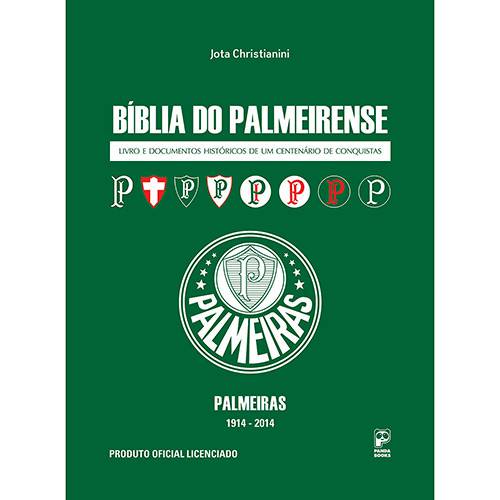 Livro - Bíblia do Palmeirense: Livro e Documentos Históricos de um Centenário de Conquistas