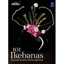 Livro - Biblioteca Natureza: 101 Ikebanas Segredos da Arte Milenar Japonesa