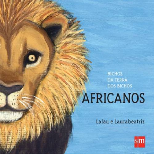 Livro - Bichos da Terra dos Bichos: Africanos