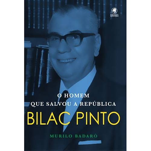 Livro - Bilac Pinto - o Homem que Salvou a República