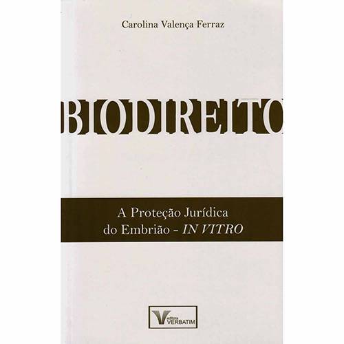 Livro - Biodireito - a Proteção Jurídica do Embrião - In Vitro