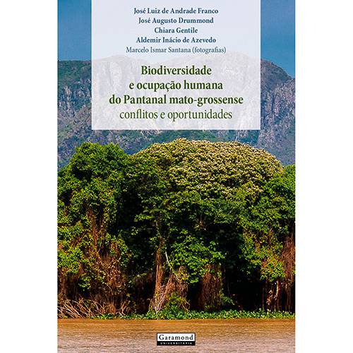 Livro - Biodiversidade e Ocupação Humana do Pantanal Mato-Grossense: Conflitos e Oportunidades