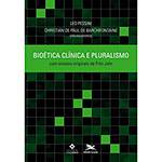 Livro - Bioética Clínica e Pluralismo - com Ensaios Originais de Fritz Jahr