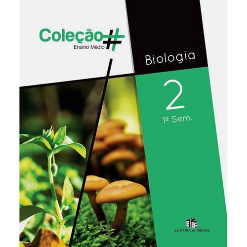 Livro - Biologia 2 - Coleção Ensino Médio - 1º Sem.
