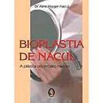 Livro - Bioplastia de Nacul: a Plástica do Terceiro Milênio