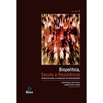 Livro - Biopolítica, Escola e Resistência: Infâncias para a Formação de Professores - Vol. 2