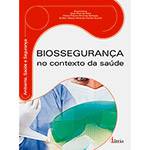 Livro - Biossegurança no Contexto da Saúde: Ambiente, Saúde e Segurança