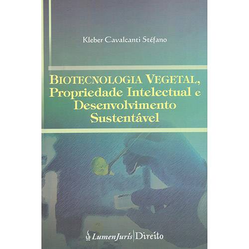 Livro - Biotecnologia Vegetal, Propriedade Intelectual e Desenvolvimento Sustentável