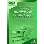 Livro - Bizu Comentado: Perguntas e Respostas Comentadas de Auxiliar em Saúde Bucal