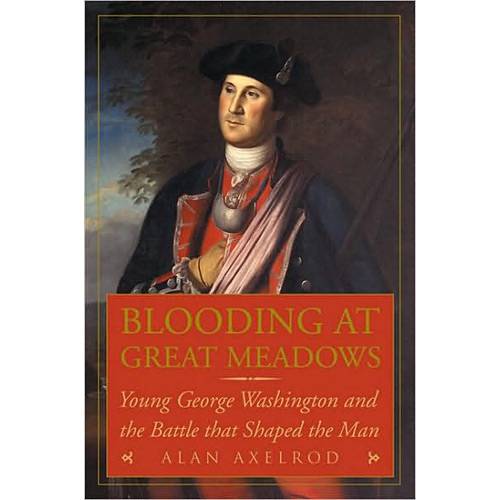 Livro - Blooding At Great Meadowa - Young George Washington And The Battle That Shaped The Man