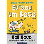 Livro - Bob Bocó: eu Cansei de Dizer que não Sou um Bocó - Vol. 3