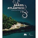 Livro - Brasil Atlântico: um Pais com a Raiz na Mata