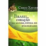 Livro - Brasil, Coração do Mundo, Patria do Evangelho