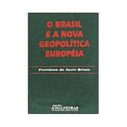 Livro - Brasil e a Nova Geopolítica Européia, o