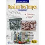 Livro - Brasil em Três Tempos: 1500 a 2000: a História é Essa?