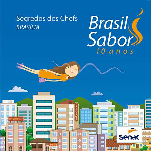 Livro - Brasil Sabor 10 Anos: Brasilia - Segredos dos Chefs