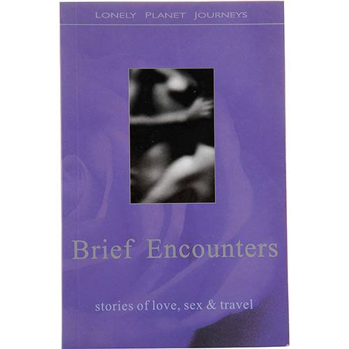 Livro - Brief Encounters - Stories Of Love, Sex & Travel