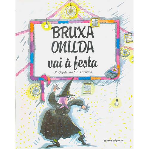 Livro - Bruxa Onilda Vai à Festa