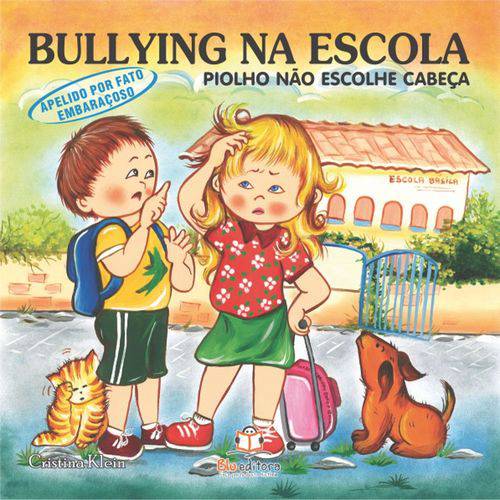 Livro Bullying na Escola Apelido por Fato Embaraçoso Piolho não Escolhe Cabeça