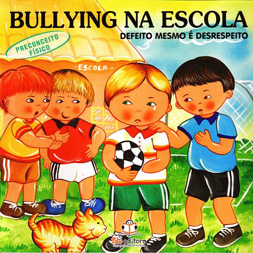 Livro - Bullying na Escola - Preconceito Físico - Defeito Mesmo é Desrespeito