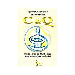 Livro - C & Q: Indicadores de Qualidade: uma Abordagem Perinatal