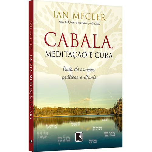 Livro - Cabala, Meditação e Cura: Guia de Orações, Práticas e Rituais
