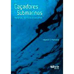 Livro - Caçadores Submarinos: Histórias, Técnicas e Conceitos