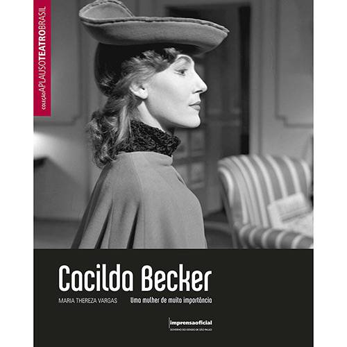 Livro - Cacilda Becker: uma Mulher de Muita Importância - Coleção Aplauso Teatro Brasil