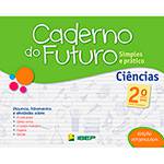 Livro - Caderno do Futuro: Simples e Prático - Ciências - Ensino Fundamental - 2º Ano