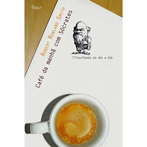 Livro - Café da Manhã com Sócrates - Filosofando no Dia a Dia