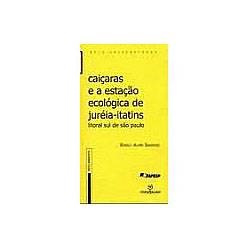 Livro - Caiçaras e a Estação Ecológica de Juréia-Itatins -
