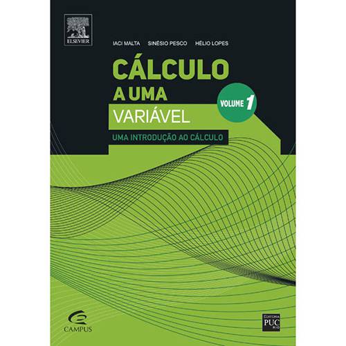 Livro - Cálculo a uma Variável: uma Introdução ao Cálculo - Vol. 1