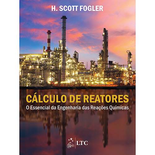 Livro - Cálculo de Reatores: o Essencial da Engenharia das Reações Químicas