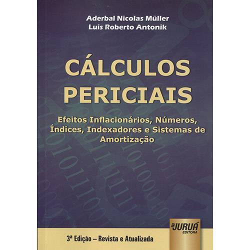 Livro - Cálculos Periciais: Efeitos Inflacionários, Números, Índices, Indexadores e Sistemas de Amortização