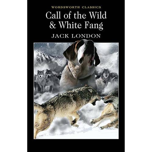 Livro - Call Of The Wild & White Fang - Wordsworth Classics