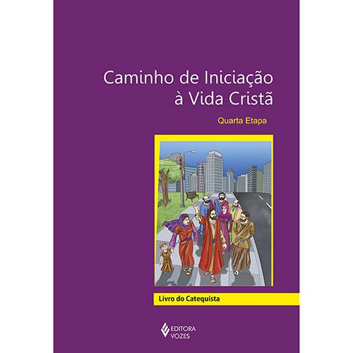 Livro - Caminho de Iniciação à Vida Cristã: Quarta Etapa - Livro do Catequista