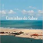Livro - Caminhos do Sabor - do Doce ao Sal: Edição Bilíngue - Português/Inglês